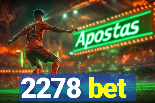 2278 bet